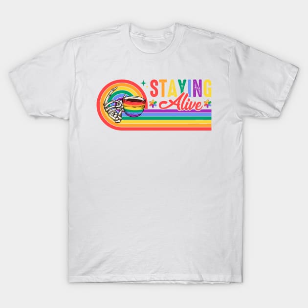 Staying Alive Skeleton Rainbow Gift For Men Women Lgbt T-Shirt by FortuneFrenzy